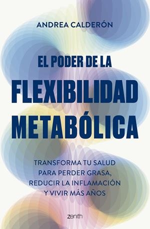 PODER DE LA FLEXIBILIDAD METABÓLICA | 9788408300755 | CALDERÓN, ANDREA