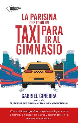 PARISINA QUE TOMÓ UN TAXI PARA IR AL GIMNASIO | 9788410079182 | GINEBRA, GABRIEL