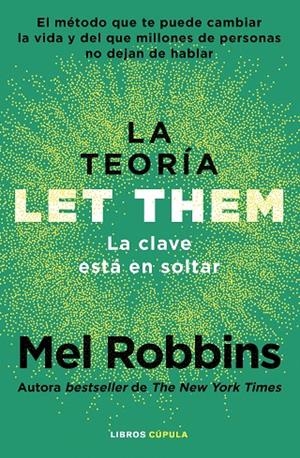 TEORÍA LET THEM. LA CLAVE ESTÁ EN SOLTAR | 9788448042806 | ROBBINS, MEL