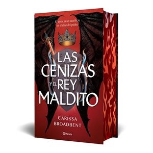 CENIZAS Y EL REY MALDITO (EDICIÓN DELUXE) | 9788408303633 | BROADBENT, CARISSA