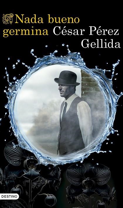 NADA BUENO GERMINA | 9788423367672 | PÉREZ GELLIDA, CÉSAR