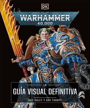 WARHAMMER 40.000. LA GUÍA VISUAL DEFINITIVA | 9780241736654 | DK