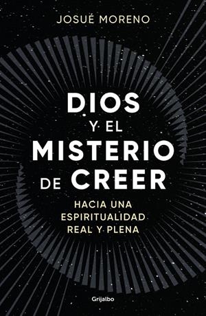 DIOS Y EL MISTERIO DE CREER | 9788425368493 | MORENO (@JOSUEMORENOX), JOSUÉ