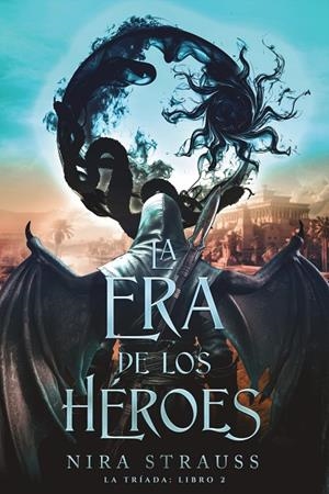ERA DE LOS HÉROES, LA | 9788419988553 | STRAUSS, NIRA