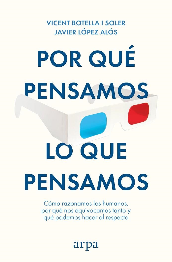 POR QUÉ PENSAMOS LO QUE PENSAMOS | 9788410313712 | BOTELLA I SOLER, VICENT/LÓPEZ ALÓS, JAVIER