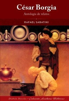 CÉSAR BORGIA. ANTOLOGÍA DE RELATOS | 9788419790781 | SABATINI, RAFAEL (1875-1950)