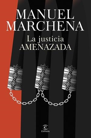 JUSTICIA AMENAZADA | 9788467077438 | MARCHENA, MANUEL