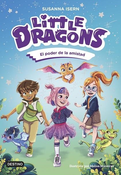 LITTLE DRAGONS 2. EL PODER DE LA AMISTAD | 9788408303824 | ISERN, SUSANNA