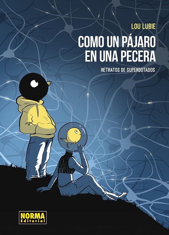 COMO UN PAJARO EN LA PECERA. RETRATOS DE LOS SUPERDOTADOS | 9788467976755 | LUBIE ,LOU 