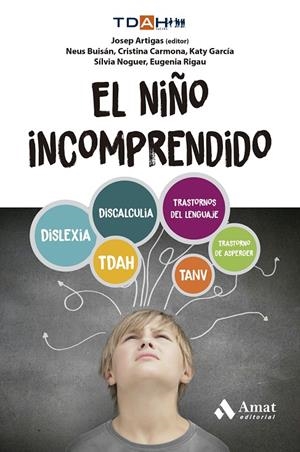 NIÑO INCOMPRENDIDO | 9788410451315 | CARMONA FERNÁNDEZ, CRISTINA/BUISÁN CABOT, NEUS/GARCÍA NONELL, KATY/NOGUER CARMONA, SÍLVIA/RIGAU RATE