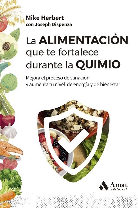 ALIMENTACIÓN QUE TE FORTALECE DURANTE LA QUIMIO | 9788410451353 | HERBERT, MIKE/DISPENZA, JOSEPH