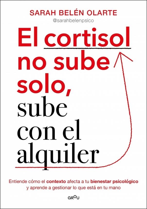 CORTISOL NO SUBE SOLO, SUBE CON EL ALQUILER | 9788410396135 | OLARTE, SARAH BELÉN