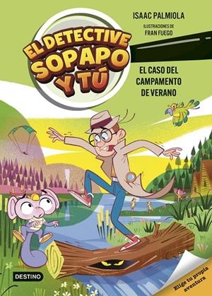 DETECTIVE SOPAPO Y TÚ 3. EL CASO DEL CAMPAMENTO DE VERANO | 9788408301233 | PALMIOLA, ISAAC