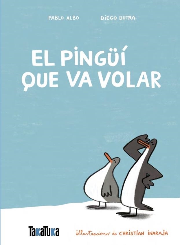 PINGÜÍ QUE VA VOLAR | 9791387718077 | ALBO, PABLO/DUTRA DE SOUZA, DIEGO