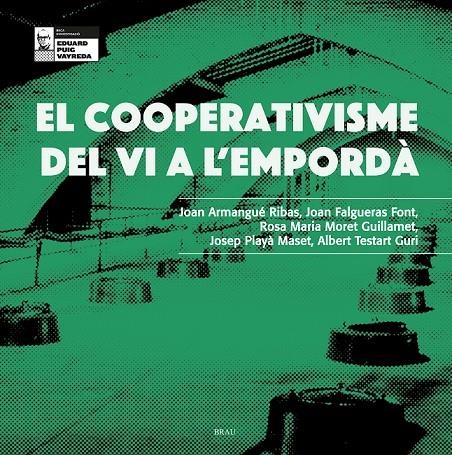  COOPERATIVISME DEL VI A L'EMPORDÀ | 9788418096976 | ARMANGUÉ RIBAS, JOAN/FALGUERAS FONT, JOAN/MORET GUILLAMET, ROSA M/PLAYÀ MASET, JOSEP/TESTART GURI, A