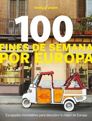 100 FINES DE SEMANA POR EUROPA | 9788408297772 | ANGOT, CLAIRE/BACQUET, RODOLPHE/CARILLET, JEAN-BERNARD/DUVILLARD, ASTRID/HAINAUT, JULIE/LENOIR, ALEX