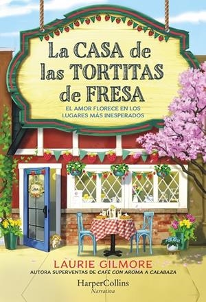 LA CASA DE LAS TORTITAS DE FRESA | 9788419809780 | GILMORE, LAURIE