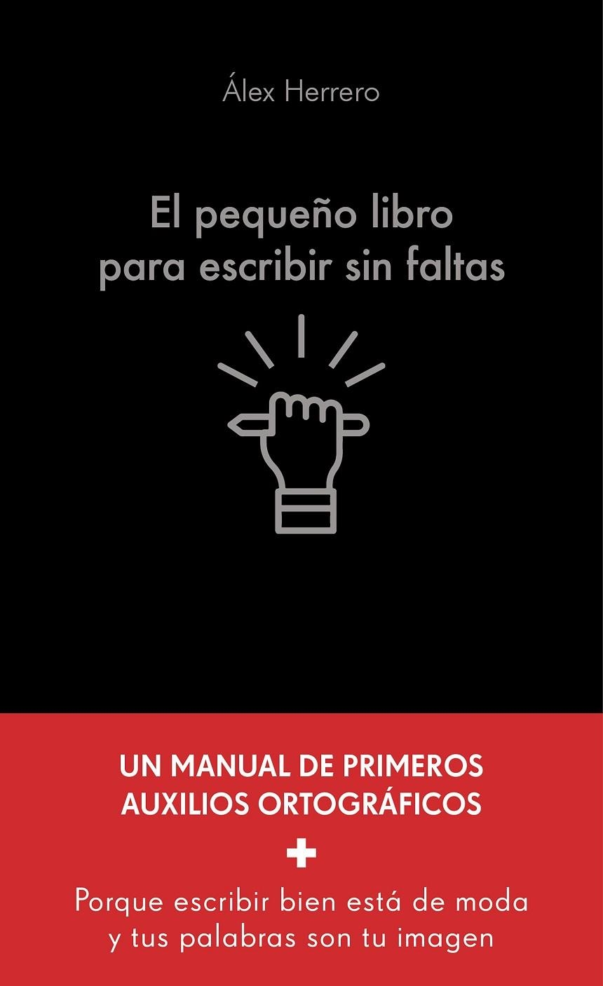 PEQUEÑO LIBRO PARA ESCRIBIR SIN FALTAS | 9788413444321 | HERRERO, ÁLEX