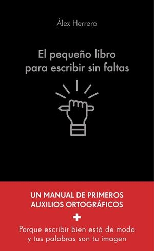 PEQUEÑO LIBRO PARA ESCRIBIR SIN FALTAS | 9788413444321 | HERRERO, ÁLEX