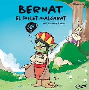 BERNAT, EL FOLLET MALCARAT | 9788413564944 | COMPANY PÀMIES, JORDI
