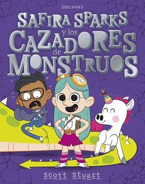 SAFIRA SPARKS Y LOS CAZADORES DE MONSTRUOS | 9788414061794 | STUART, SCOTT
