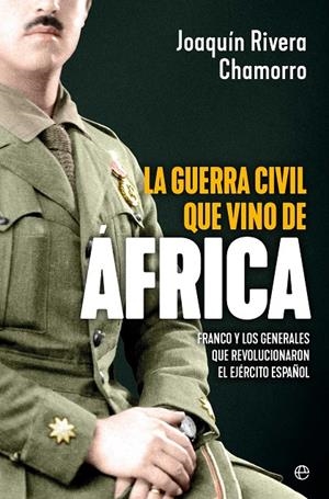GUERRA CIVIL QUE VINO DE ÁFRICA | 9788410941212 | RIVERA, JOAQUIN