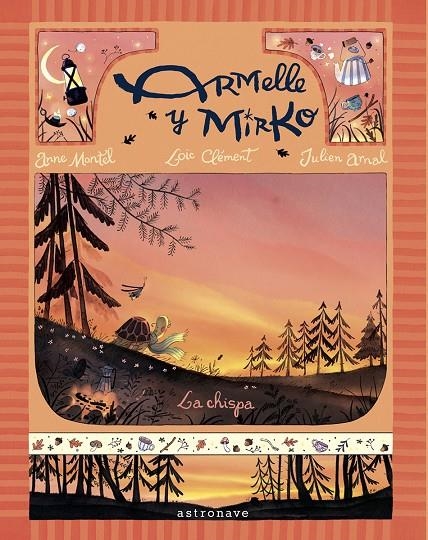 ARMELLE Y MIRKO 01. LA CHISPA | 9788467976885 | LOIC CLEMENT/ANNE MONTEL/JULIEN ARNAL