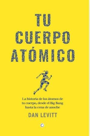 TU CUERPO ATÓMICO | 9788412901917 | LEVITT, DAN