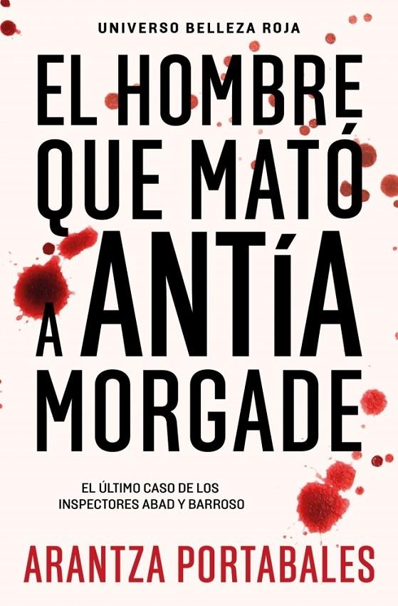 HOMBRE QUE MATÓ A ANTÍA MORGADE (INSPECTORES ABAD Y BARROSO 3) | 9788466388474 | PORTABALES, ARANTZA