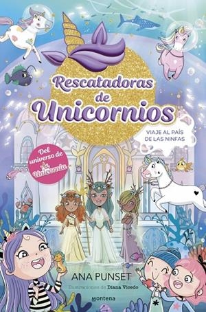 RESCATADORAS DE UNICORNIOS 7 - VIAJE AL PAÍS DE LAS NINFAS | 9788410395169 | PUNSET, ANA