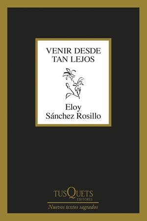 VENIR DESDE TAN LEJOS | 9788411076135 | SÁNCHEZ ROSILLO, ELOY