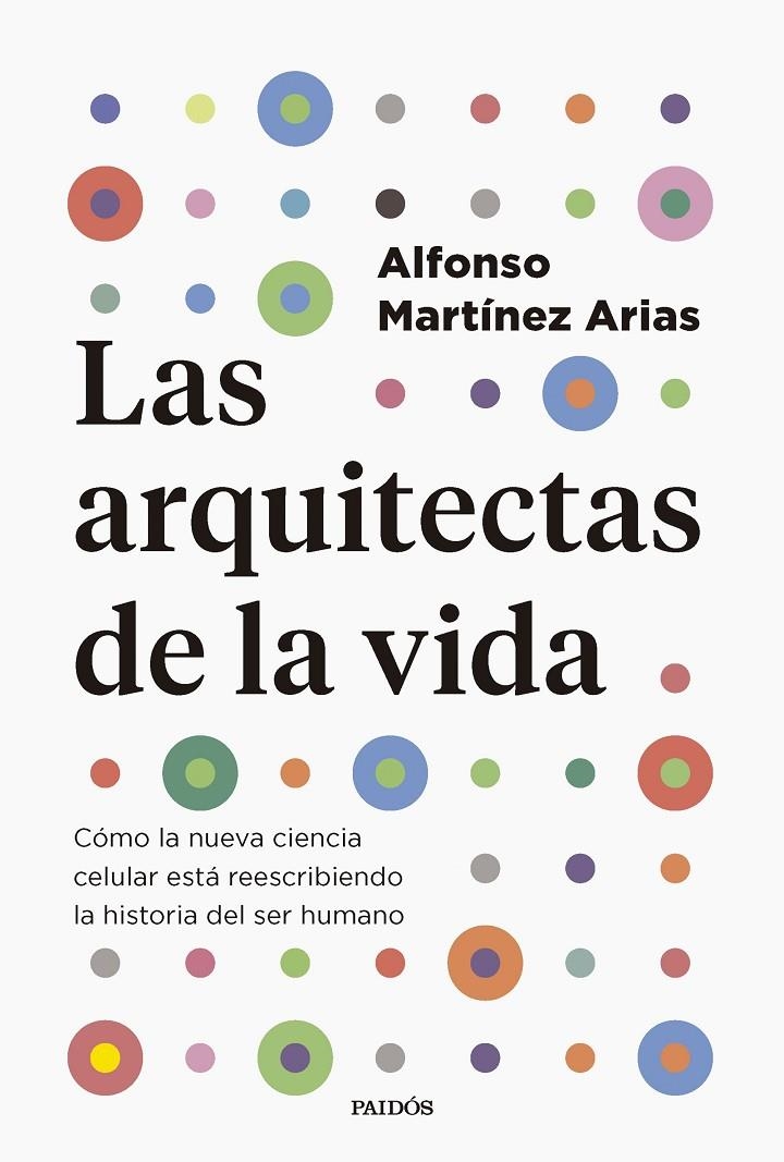  ARQUITECTAS DE LA VIDA | 9788449343322 | MARTÍNEZ ARIAS, ALFONSO