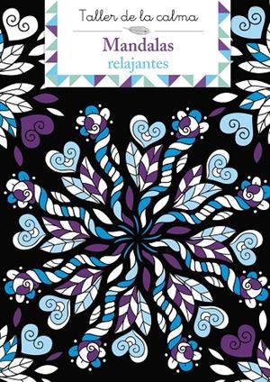 TALLER DE LA CALMA. MANDALAS RELAJANTES | 9788469669761 | VARIOS AUTORES