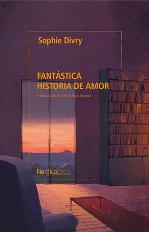 FANTÁSTICA HISTORIA DE AMOR | 9791387563578 | DIVRY, SOPHIE