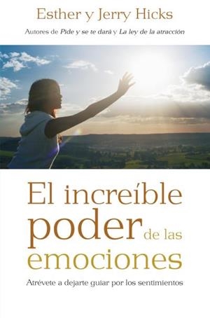 INCREÍBLE PODER DE LAS EMOCIONES, EL | 9788415870425 | HICKS, ESTHER/HICKS, JERRY