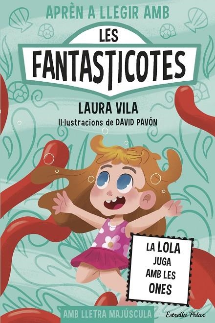 APRÈN A LLEGIR AMB LES FANTASTICOTES 13. LA LOLA JUGA AMB LES ONES | 9791387782153 | VILA, LAURA