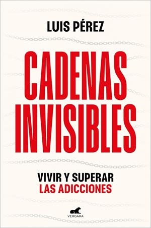 CADENAS INVISIBLES | 9788410467415 | PÉREZ, LUIS