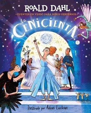 CENICIENTA (COLECCIÓN ALFAGUARA CLÁSICOS) | 9788410190795 | DAHL, ROALD