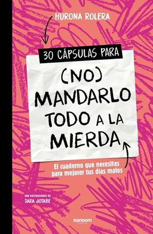 30 CÁPSULAS PARA (NO) MANDARLO TODO A LA MIERDA | 9788419441409 | ROLERA, HURONA