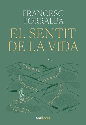 SENTIT DE LA VIDA,EL | 9788411731720 | TORRALBA ROSSELLÓ, FRANCESC