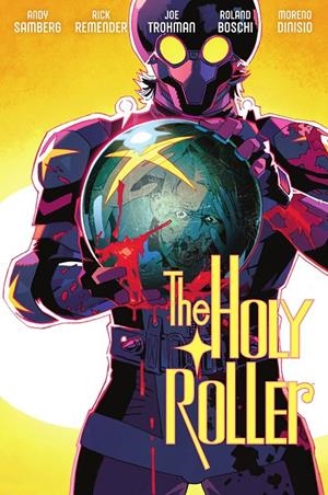 THE HOLY ROLLER | 9788467978810 | RICK REMENDER/DINISIO, MORENO/ANDY SAMBERG/JOE TROHMAN/RONALD BOSCHI