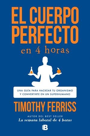 CUERPO PERFECTO EN 4 HORAS | 9788466681568 | FERRISS, TIMOTHY