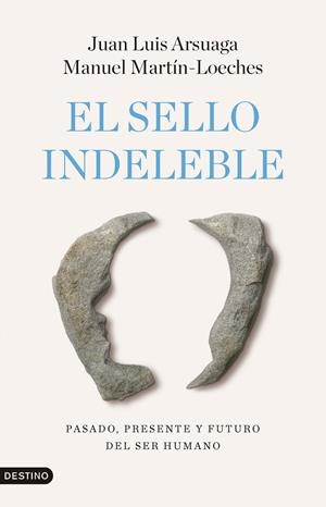 SELLO INDELEBLE | 9788423368242 | ARSUAGA, JUAN LUIS/MARTÍN-LOECHES, MANUEL