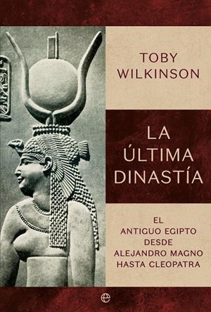 ÚLTIMA DINASTÍA | 9788410941427 | WILKINSON, TOBY