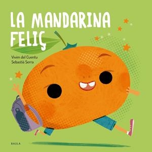 MANDARINA FELIÇ | 9788447955145 | VIVIM DEL CUENTU