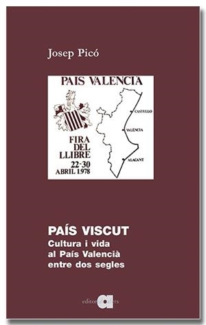 PAÍS VISCUT. CULTURA I VIDA AL PAÍS VALENCIÀ ENTRE DOS SEGLES | 9791387680121 | PICÒ, JOSEP