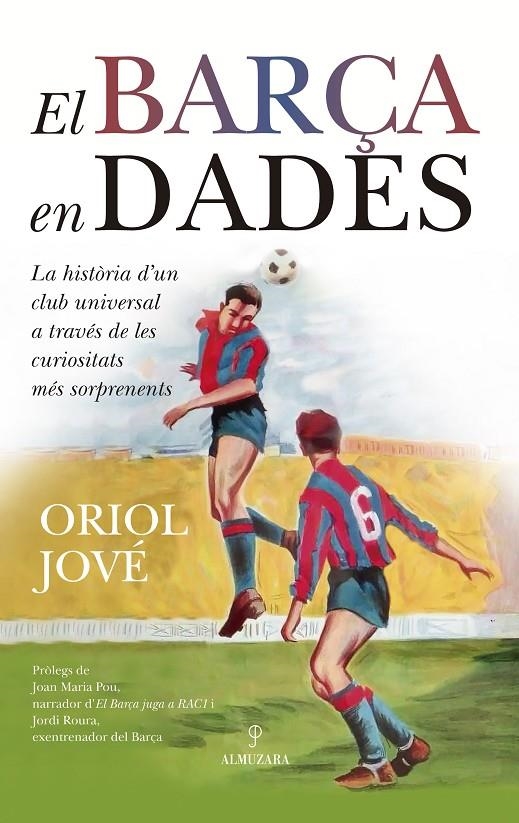 BARÇA EN DADES, EL  | 9788410529632 | ORIOL JOVÉ