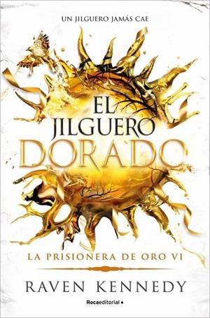 JILGUERO DORADO (LA PRISIONERA DE ORO 6) | 9788410442948 | KENNEDY, RAVEN