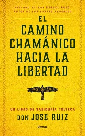 CAMINO CHAMÁNICO HACIA LA LIBERTAD | 9791387662035 | RUIZ, JOSE