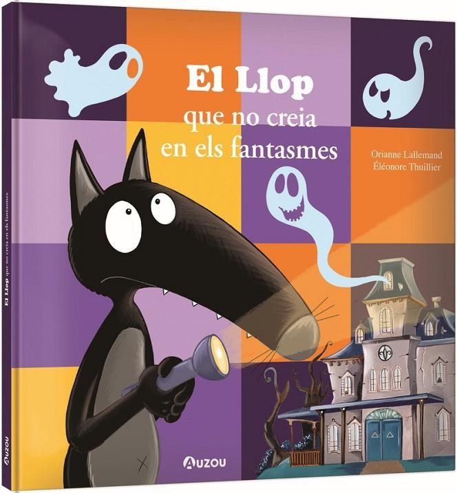 LLOP QUE NO CREIA EN ELS FANTASMES | 9791039563291 | LALLEMAND, ORIANNE/THUILLIER, ÉLÉONORE